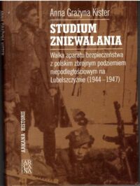Miniatura okładki Kister Anna Grażyna Studium zniewalania. /Arkana Historii/