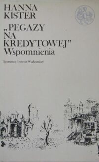 Miniatura okładki Kister Hanna "Pegazy na Kredytowej". Wspomnienia. /Biblioteka Syrenki/