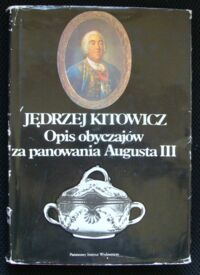 Miniatura okładki Kitowicz Jędrzej Opis obyczajów za panowania Augusta III.