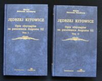 Miniatura okładki Kitowicz Jędrzej /oprac. R. Pollak/ Opis obyczajów za panowania Augusta III. Tom I-II. /Seria I. Nr 88/