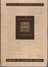 Miniatura okładki Klein Kalina Magdalena Podręczny słownik łacińsko polski dla prawników.