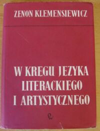 Miniatura okładki Klemensiewicz Zenon W kręgu języka literackiego i artystycznego.