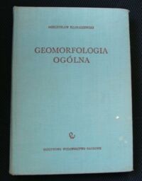 Zdjęcie nr 1 okładki Klimaszewski Mieczysław Geomorfologia ogólna.