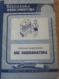 Miniatura okładki Klimczewski Czesław ABC radioamatora. 1014 rysunków w tekście.