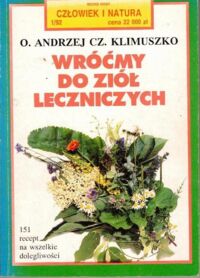 Zdjęcie nr 1 okładki Klimuszko Andrzej Czesław Wróćmy do ziół leczniczych.