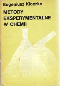 Miniatura okładki Kłoczko Eugeniusz Metody eksperymentalne w chemii.