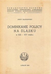 Miniatura okładki Kłoczkowski Jerzy Dominikanie polscy na Śląsku w XIII-XIV wieku.