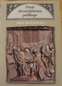 Miniatura okładki Kłoczowski Jerzy Dzieje chrześcijaństwa polskiego