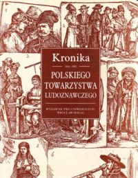 Miniatura okładki Kłodnicki Zygmunt /red./ Kronika Polskiego Towarzystwa Ludoznawczego (1895-1995).