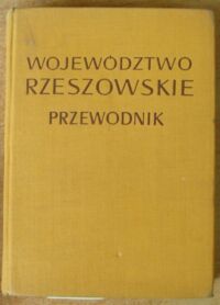 Zdjęcie nr 1 okładki Kłos Stanisław Województwo rzeszowskie. Przewodnik.
