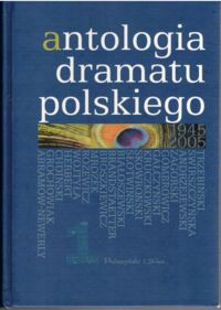 Miniatura okładki Kłossowicz Jan Antologia dramatu polskiego. Tom I-II, 1945-2005.