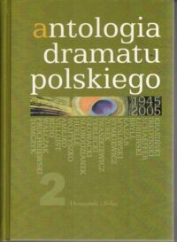 Zdjęcie nr 2 okładki Kłossowicz Jan Antologia dramatu polskiego. Tom I-II, 1945-2005.