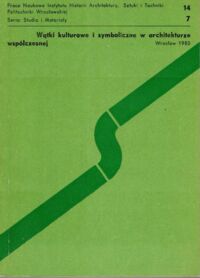 Zdjęcie nr 1 okładki Kloza Marian /red./ Wątki kulturowe i symboliczne w architekturze współczesnej. 