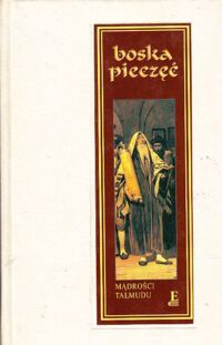 Miniatura okładki Klugman Aleksander /wybór/ Boska pieczęć. Mądrości Talmudu.