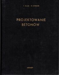 Miniatura okładki Kluz T., Kyman K. Projektowanie betonów.