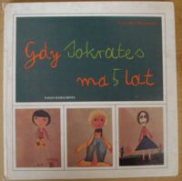 Miniatura okładki Kłys-Wojtasińska Teresa Gdy Sokrates ma 5 lat.