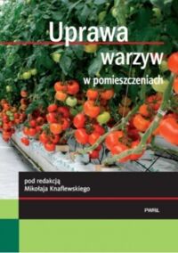 Miniatura okładki Knaflewski Mikołaj /red./ Uprawa warzyw w pomieszczeniu. 