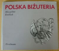 Zdjęcie nr 1 okładki Knobloch Mieczysław Polska biżuteria. /Polskie Rzemiosło i Polski Przemysł/