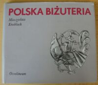 Zdjęcie nr 1 okładki Knobloch Mieczysław Polska biżuteria. /Polskie Rzemiosło i Polski Przemysł/