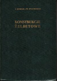 Miniatura okładki Kobiak Jerzy, Stachurski Wiesław Konstrukcje żelbetowe.