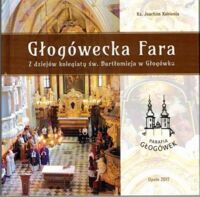 Miniatura okładki Kobienia Joachim Głogówecka Fara. Z dziejów kolegiaty św. Bartłomieja w Głogówku.