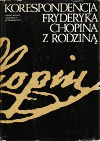 Miniatura okładki Kobylańska Krystyna /opr./ Korespondencja Fryderyka Chopina z rodziną.