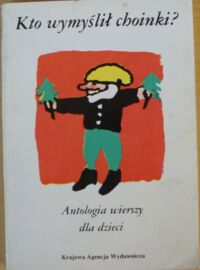 Miniatura okładki Kobyłecka Wanda, Prządka Ewa /wybór/ Kto wymyślił choinki? Antologia wierszy dla dzieci.