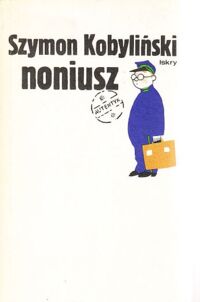 Miniatura okładki Kobyliński Szymon Noniusz. Wspominki z życia zewnętrznego.