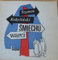 Zdjęcie nr 1 okładki Kobyliński Szymon Śmiechu warte. Zbiór karykatur ze wstępem Stanisława Lema.
