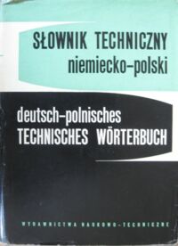 Zdjęcie nr 1 okładki Koch Zbigniew J. /red./ Słownik techniczny niemiecko-polski.