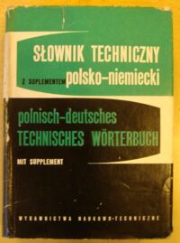 Zdjęcie nr 1 okładki Koch Zbigniew J. /red./ Słownik techniczny polsko-niemiecki z suplementem.