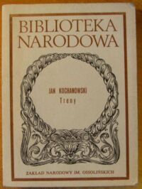 Zdjęcie nr 1 okładki Kochanowski Jan /oprac. J. Pelc/ Treny. /Seria I. Nr 1/