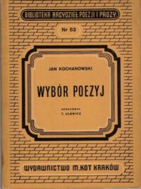 Miniatura okładki Kochanowski Jan Wybór poezyj. /Biblioteka Arcydzieł Poezji i Prozy. Nr 53/