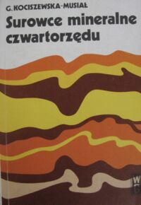 Miniatura okładki Kociszewska-Musiał Genowefa Surowce mineralne czwartorzędu.