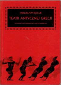 Miniatura okładki Kocur Mirosław Teatr starożytnej Grecji. /Dramat-Teatr 2/