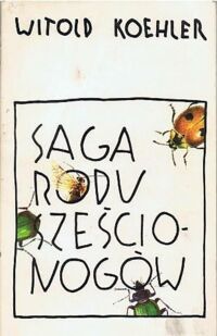 Zdjęcie nr 1 okładki Koehler Witold Saga rodzu sześcionogów. 