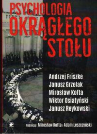 Miniatura okładki Kofta Mirosław, Leszczyński Adam /redakcja/ Psychologia Okrągłego Stołu.