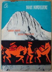 Zdjęcie nr 1 okładki Kogan Georges, Leininger Nicole Białe Kordyliery. Wyprawa francusko-belgijska w Andy (1951).