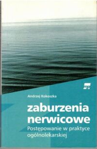 Miniatura okładki Kokoszka Andrzej  Zaburzenia nerwicowe.