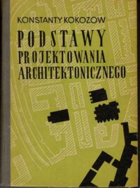 Miniatura okładki Kokozow Konstanty Podstawy projektowania architektonicznego.
