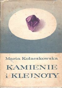 Miniatura okładki Kołaczkowska Maria Kamienie i klejnoty.