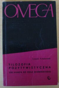 Miniatura okładki Kołakowski Leszek Filozofia pozytywistyczna (od Humea do Koła Wiedeńskiego). 