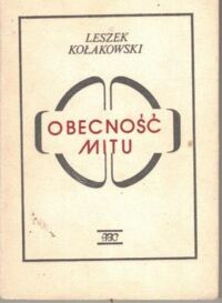 Zdjęcie nr 1 okładki Kołakowski Leszek Obecność mitu.