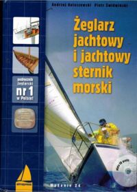 Miniatura okładki Kolaszewski Andrzej, Świdawski Andrzej Żeglarz jachtowy i jachtowy sternik morski.