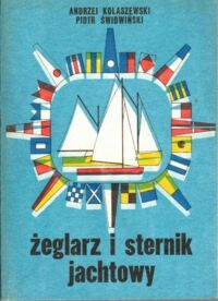 Zdjęcie nr 1 okładki Kolaszewski Andrzej, Świdwiński Piotr Żeglarz i sternik jachtowy. 