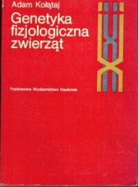 Zdjęcie nr 1 okładki Kołątaj Adam Genetyka fizjologiczna zwierząt.