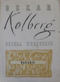 Miniatura okładki Kolberg Oskar Dzieła wszystkie. Tom 23. Kaliskie.