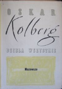 Miniatura okładki Kolberg Oskar Dzieła wszystkie. Tom 24. Mazowsze. Część I.