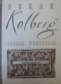 Miniatura okładki Kolberg Oskar Dzieła wszystkie. Tom 34. Chełmskie. Część II.