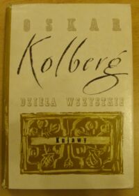 Miniatura okładki Kolberg Oskar Dzieła wszystkie. Tom 4. Kujawy. Część II.